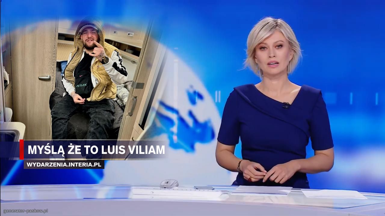 Myślą że to Luis viliam