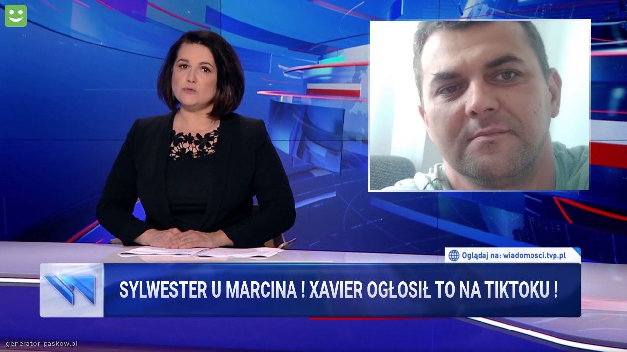 Sylwester u marcina ! Xavier ogłosił to na tiktoku !
