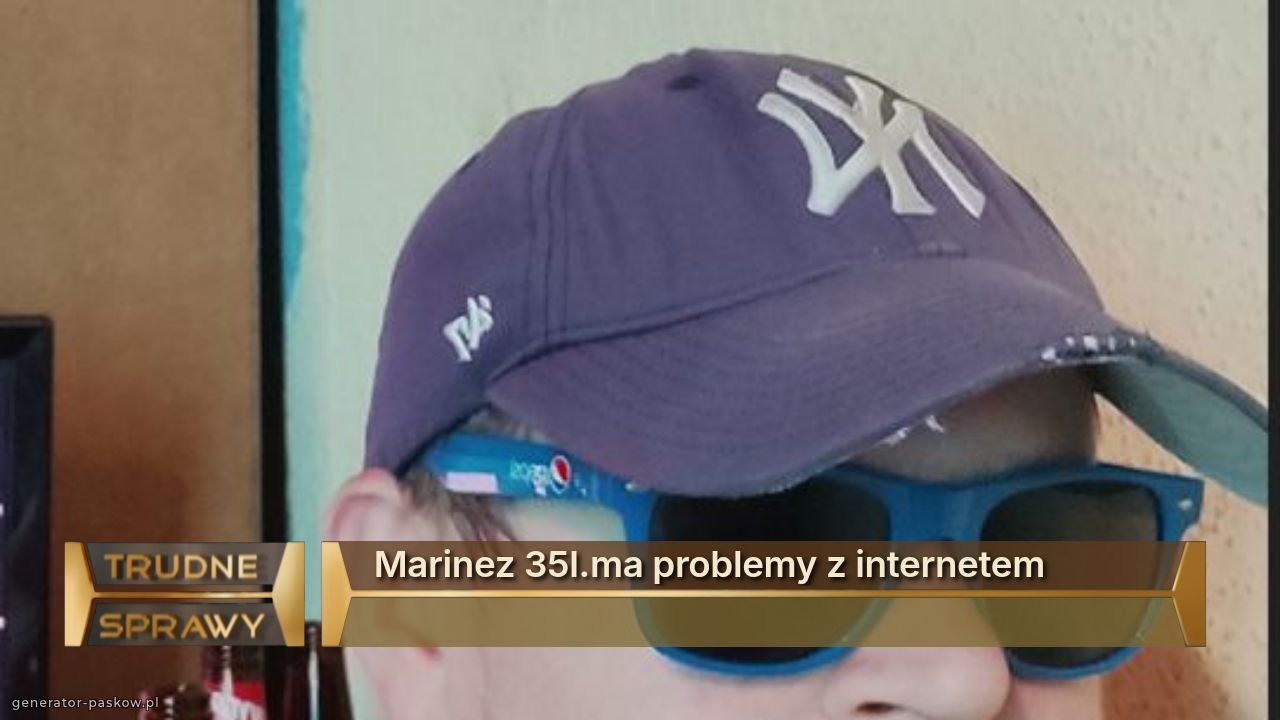 Marinez 35l.ma problemy z internetem
