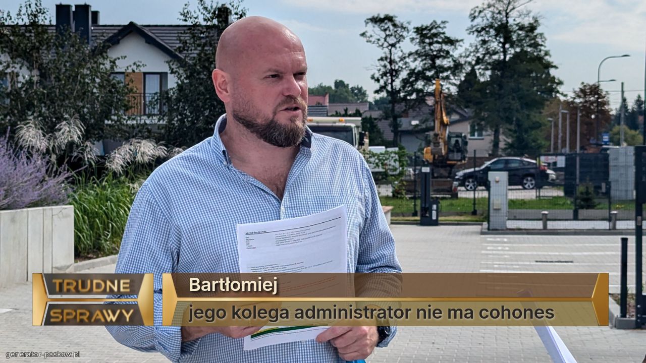 Bartłomiej 
jego kolega administrator nie ma cohones