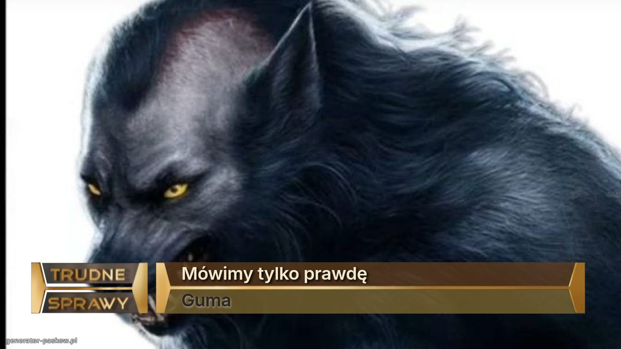 Mówimy tylko prawdę
Guma