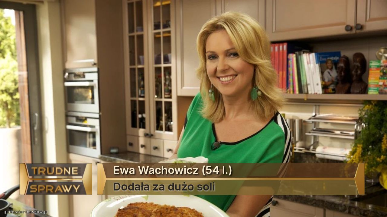 Ewa Wachowicz (54 l.)
Dodała za dużo soli