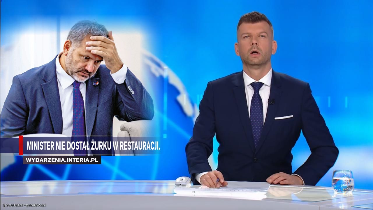 Minister nie dostał żurku w restauracji.