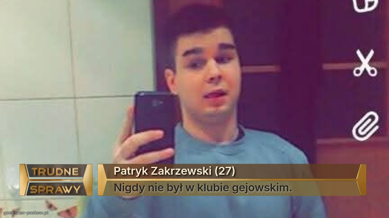 Patryk Zakrzewski (27)
Nigdy nie był w klubie gejowskim.