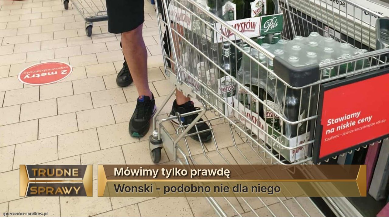 Mówimy tylko prawdę
Wonski - podobno nie dla niego 