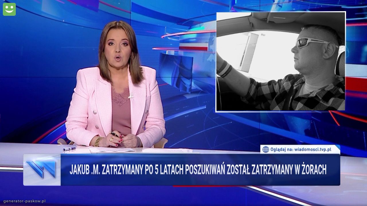 Jakub .M. zatrzymany po 5 latach poszukiwań został zatrzymany w Żorach