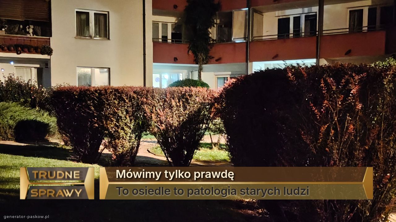 Mówimy tylko prawdę
To osiedle to patologia starych ludzi