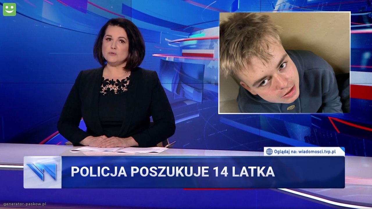 POLICJA POSZUKUJE 14 latka