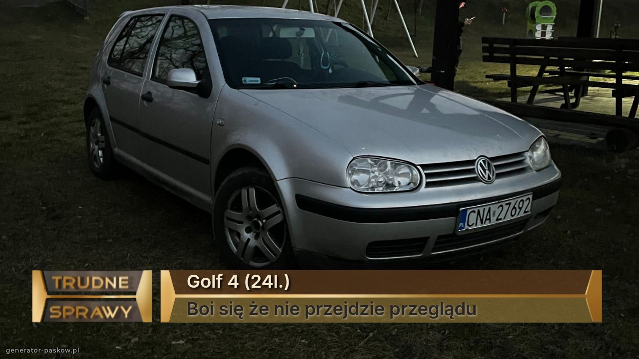 Golf 4 (24l.)
Boi się że nie przejdzie przeglądu