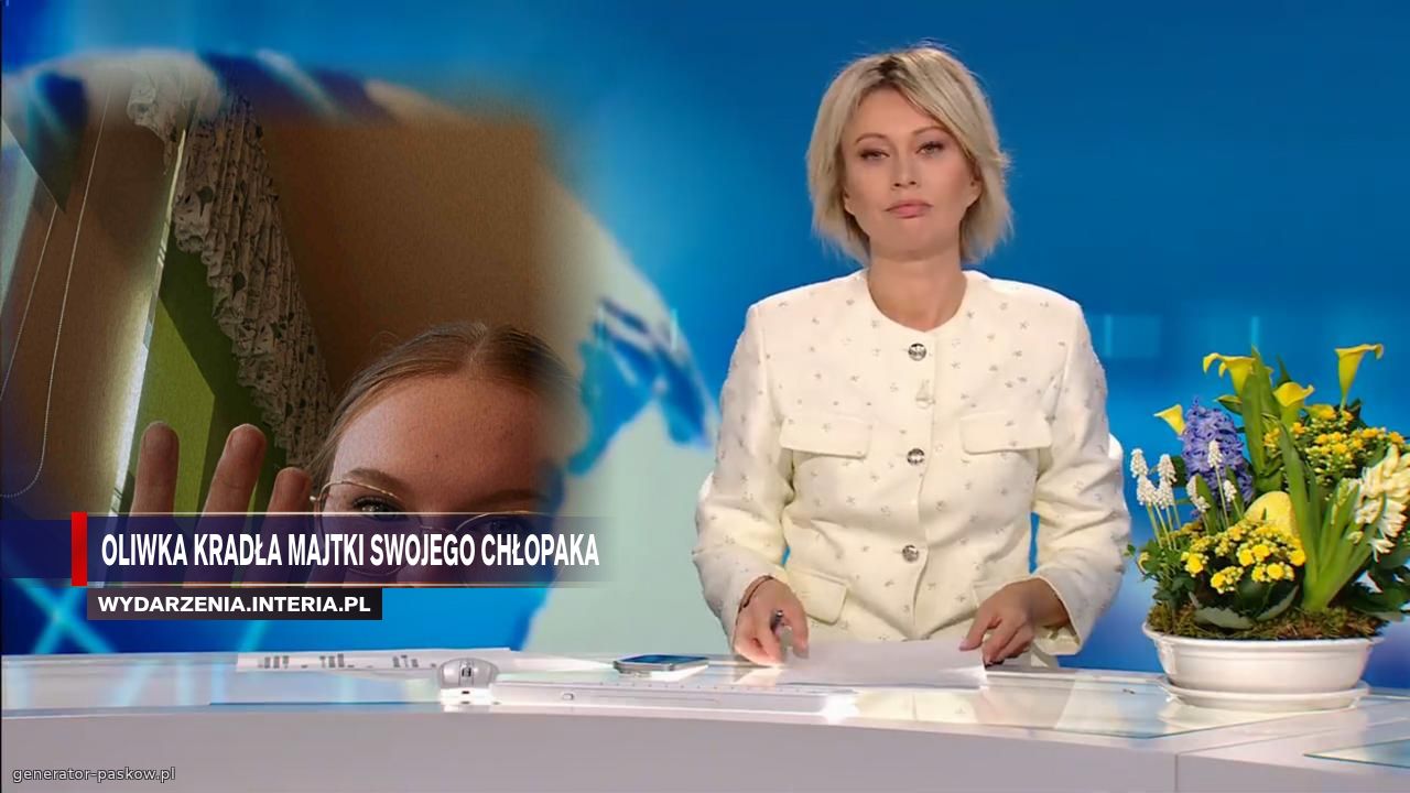 Oliwka kradła majtki swojego chłopaka 