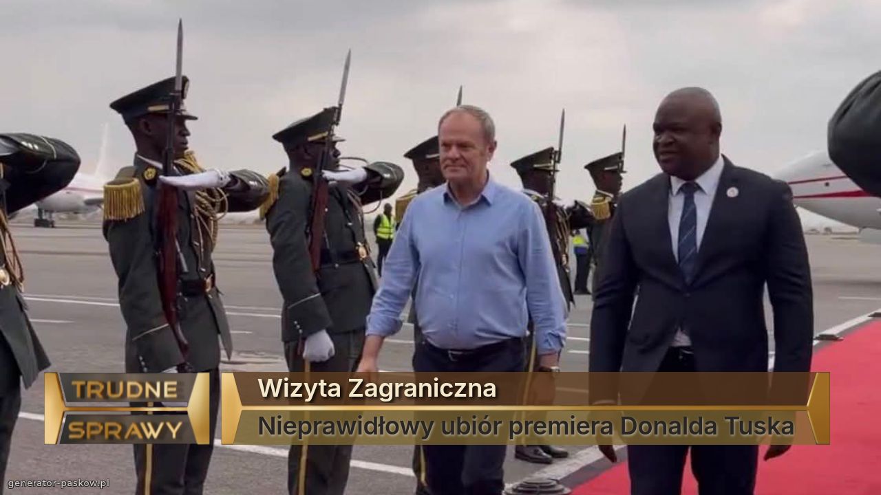 Wizyta Zagraniczna 
Nieprawidłowy ubiór premiera Donalda Tuska