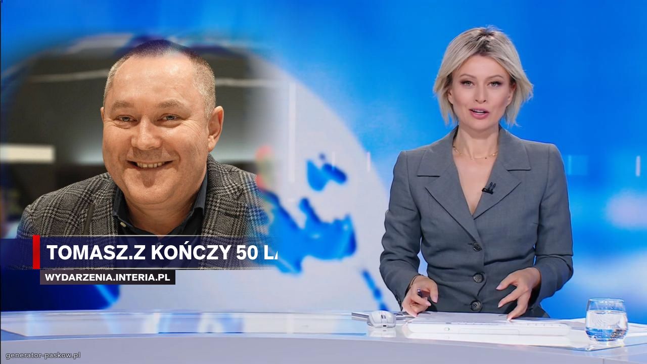 Tomasz.Z kończy 50 lat