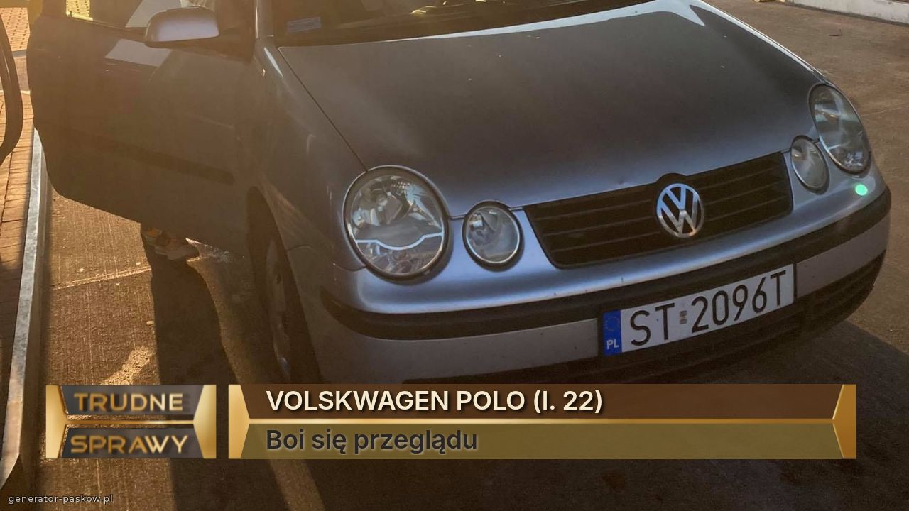 VOLSKWAGEN POLO (l. 22)
Boi się przeglądu