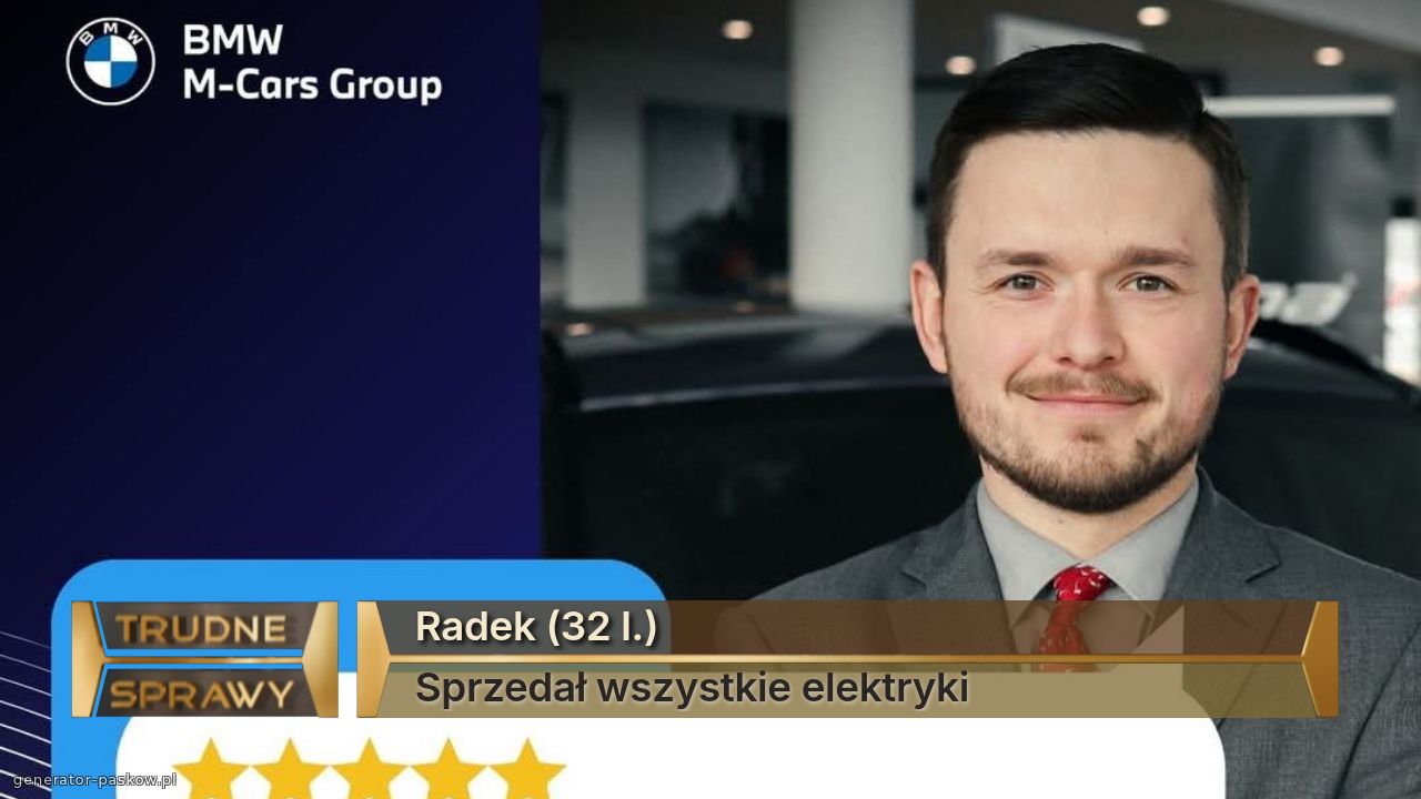 Radek (32 l.) 
Sprzedał wszystkie elektryki 
