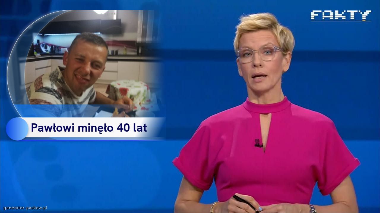 Pawłowi minęło 40 lat