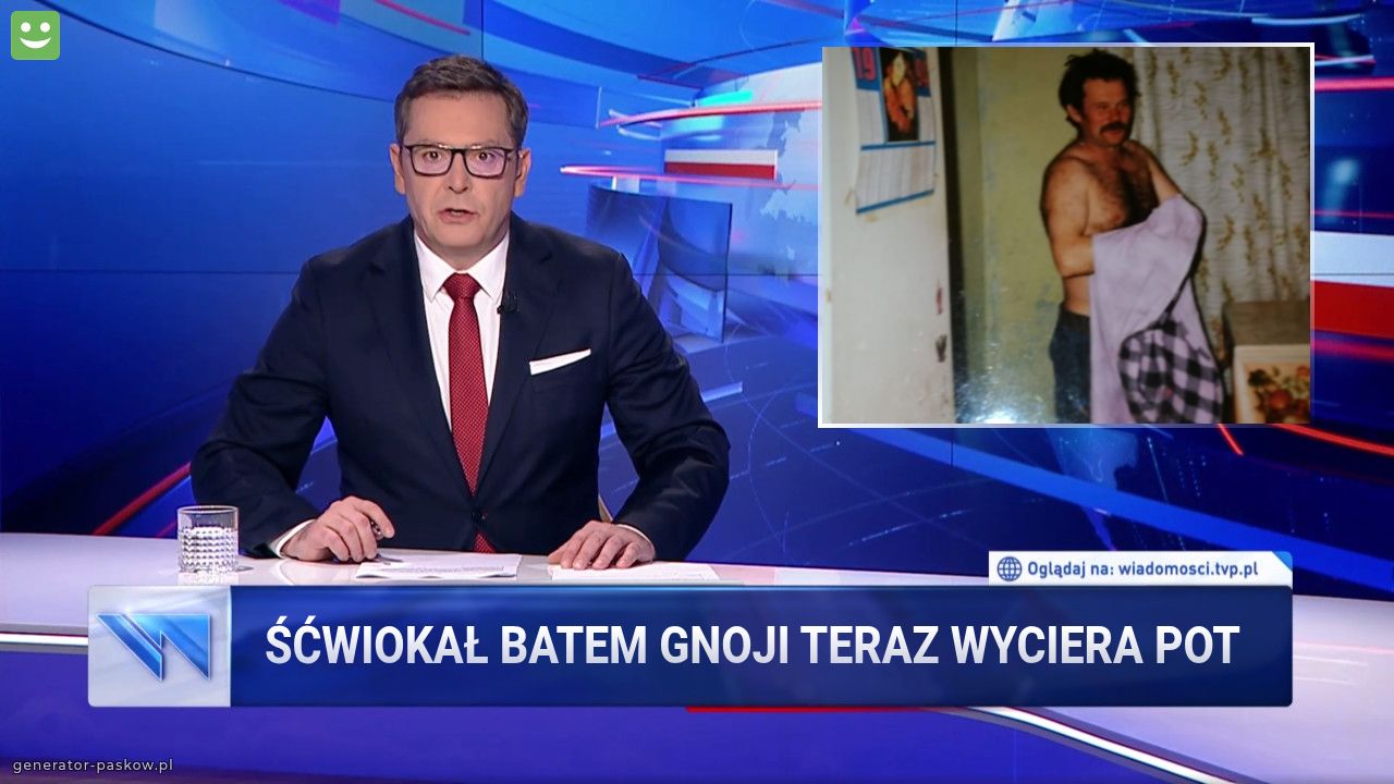 Śćwiokał batem gnoji teraz wyciera pot