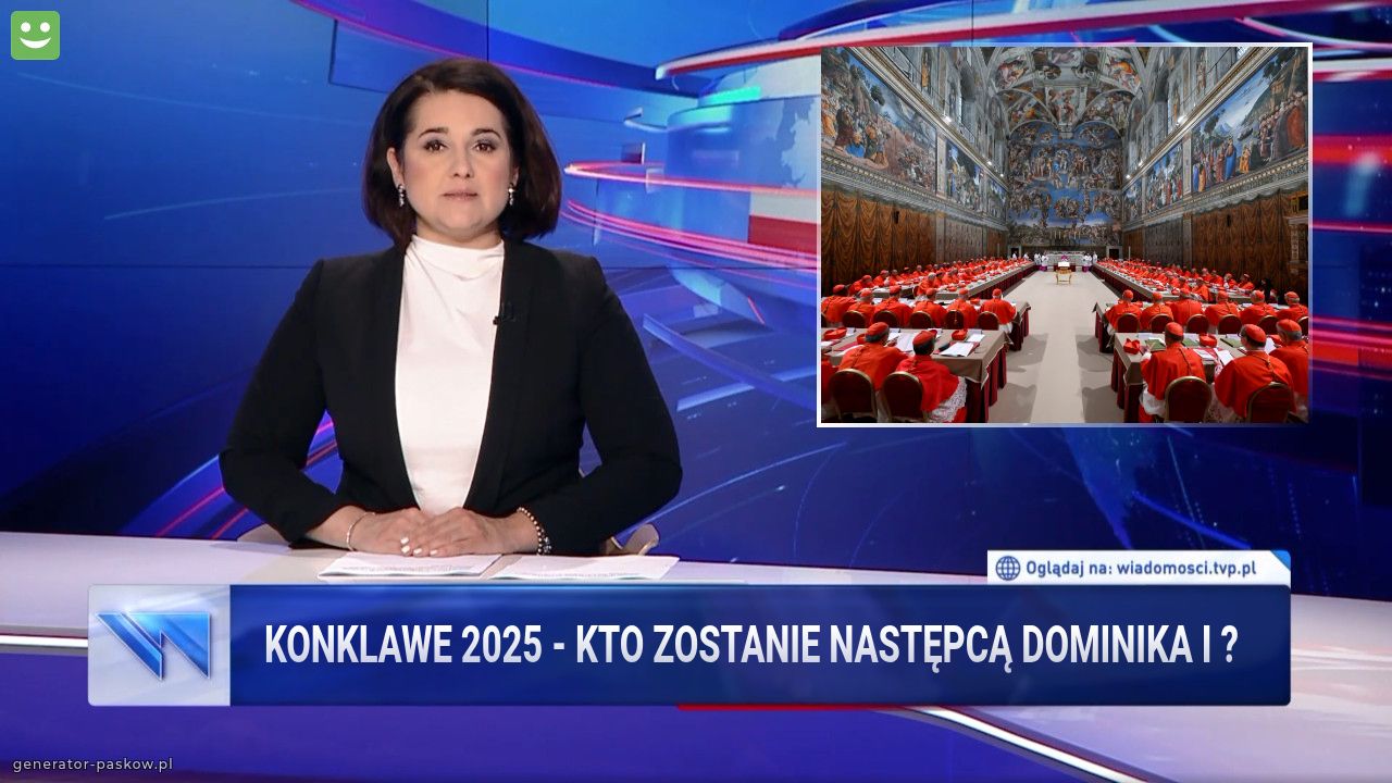 KOnklawe 2025 - Kto zostanie NASTĘPCĄ DOminika I ?