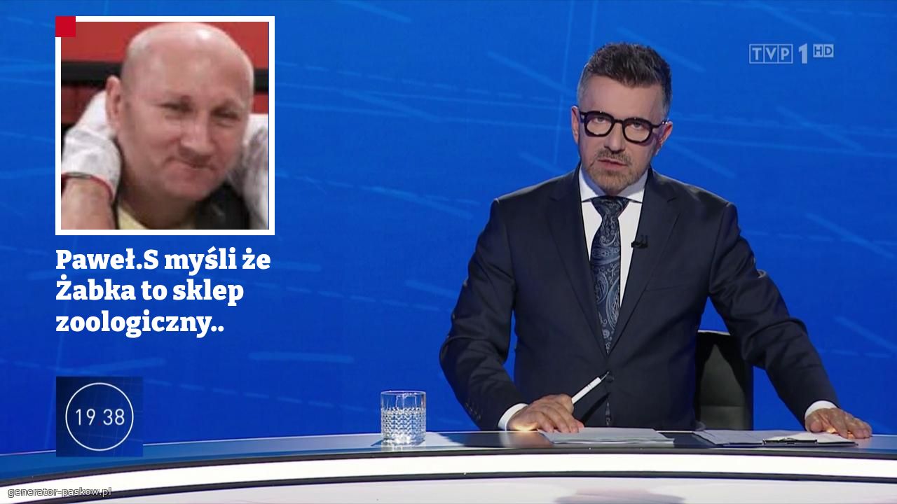 Paweł.S myśli że Żabka to sklep zoologiczny..