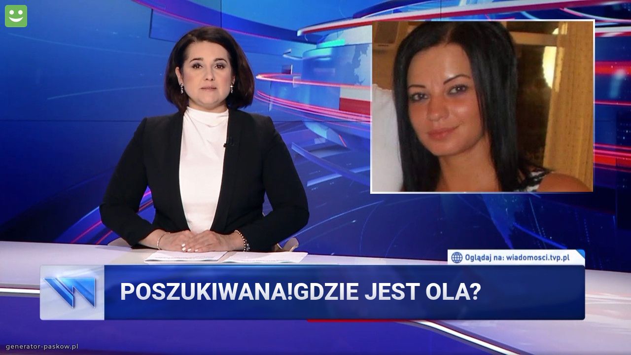 Poszukiwana!Gdzie jest ola?