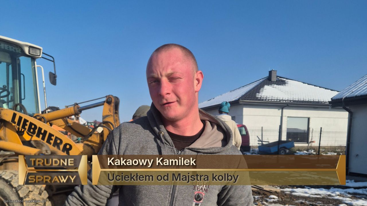 Kakaowy Kamilek
Uciekłem od Majstra kolby