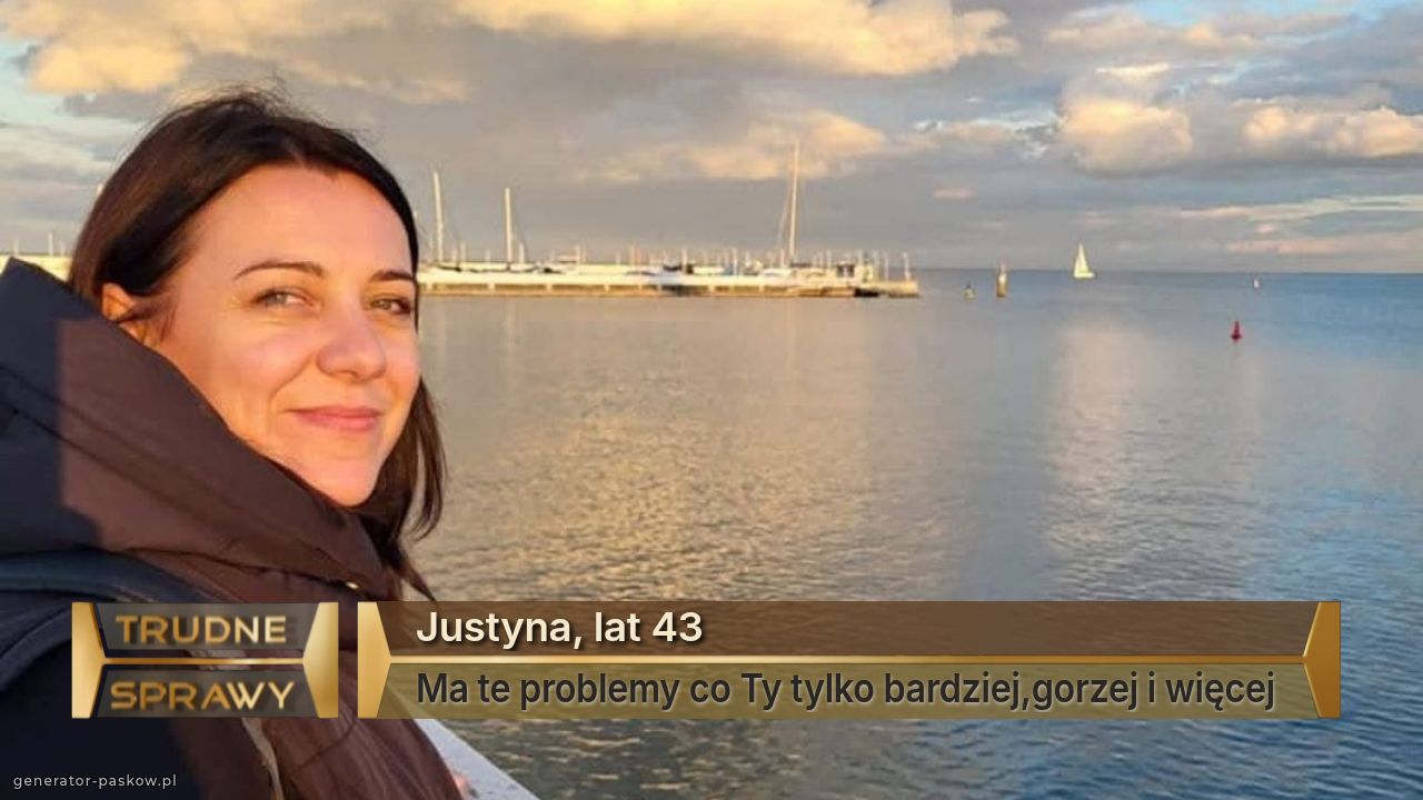 Justyna, lat 43
Ma te problemy co Ty tylko bardziej,gorzej i więcej 