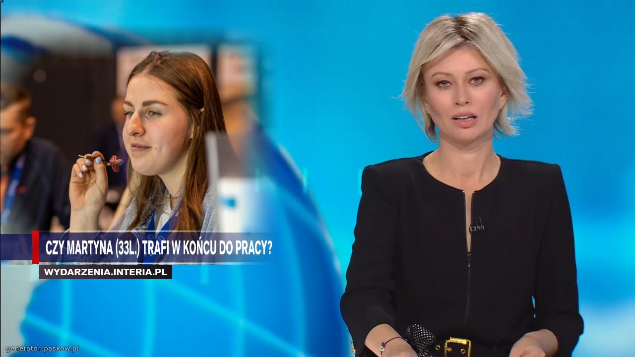 Czy Martyna (33L.) TRAFI W KOŃCU DO PRACY?
