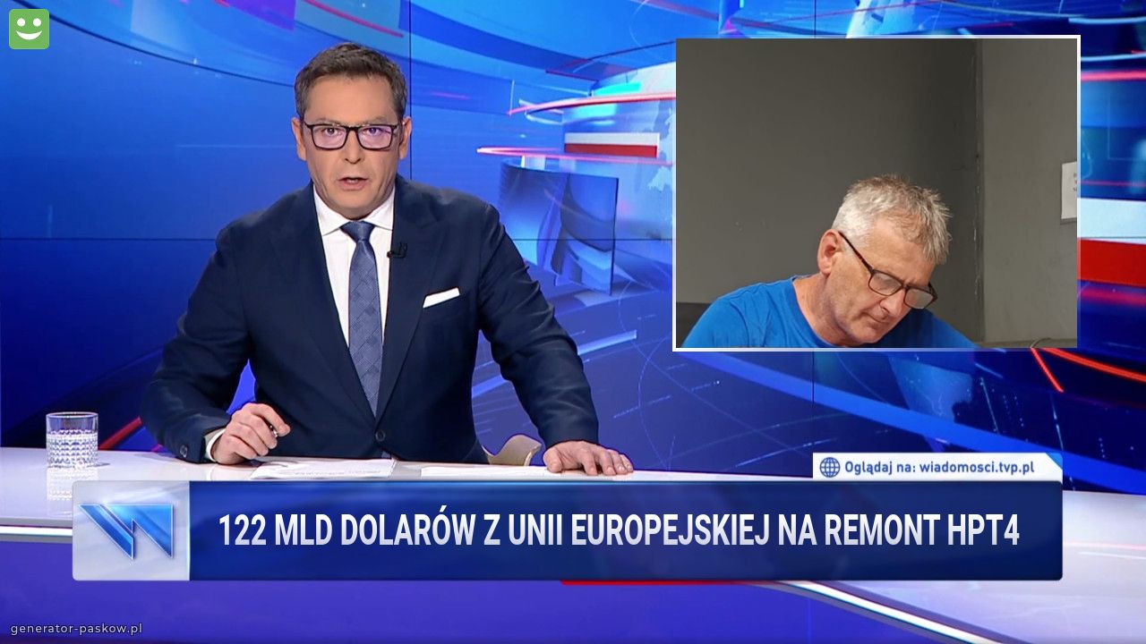 122 mld dolarów z unii europejskiej na remont hpt4