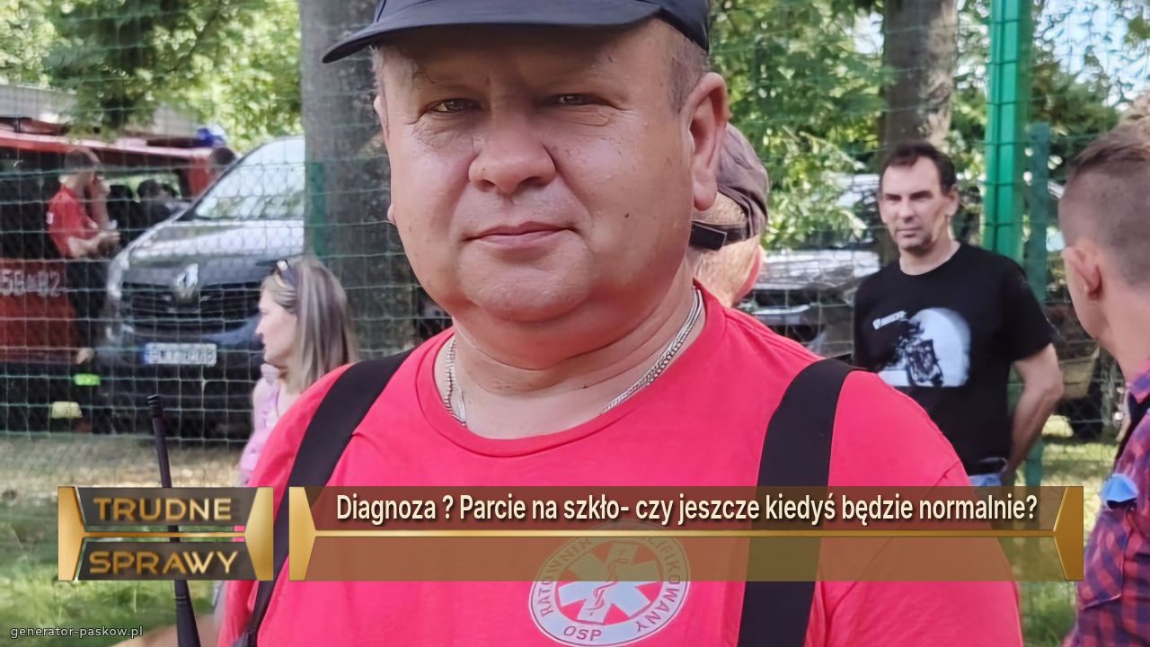 Diagnoza ? Parcie na szkło- czy jeszcze kiedyś będzie normalnie?
