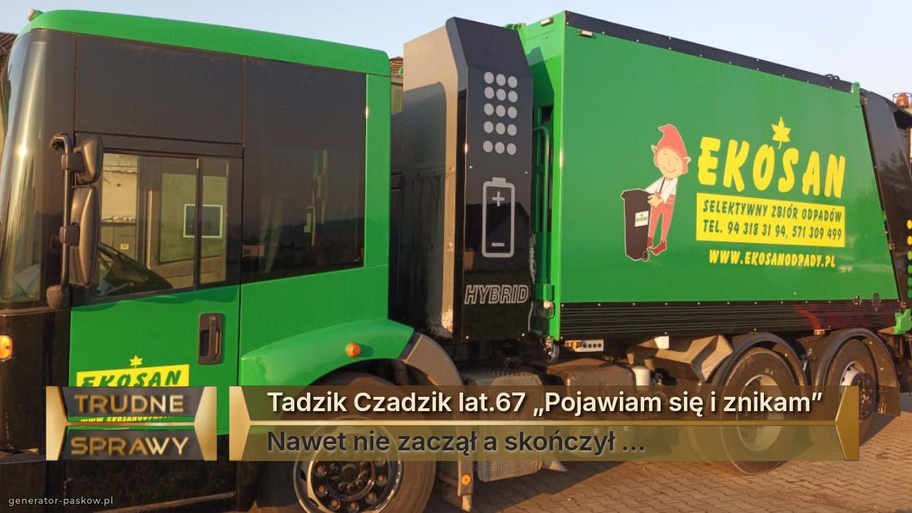 Tadzik Czadzik lat.67 „Pojawiam się i znikam”
Nawet nie zaczął a skończył …