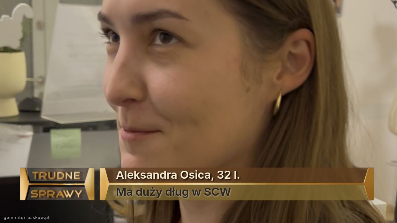 Aleksandra Osica, 32 l. 
Ma duży dług w SCW