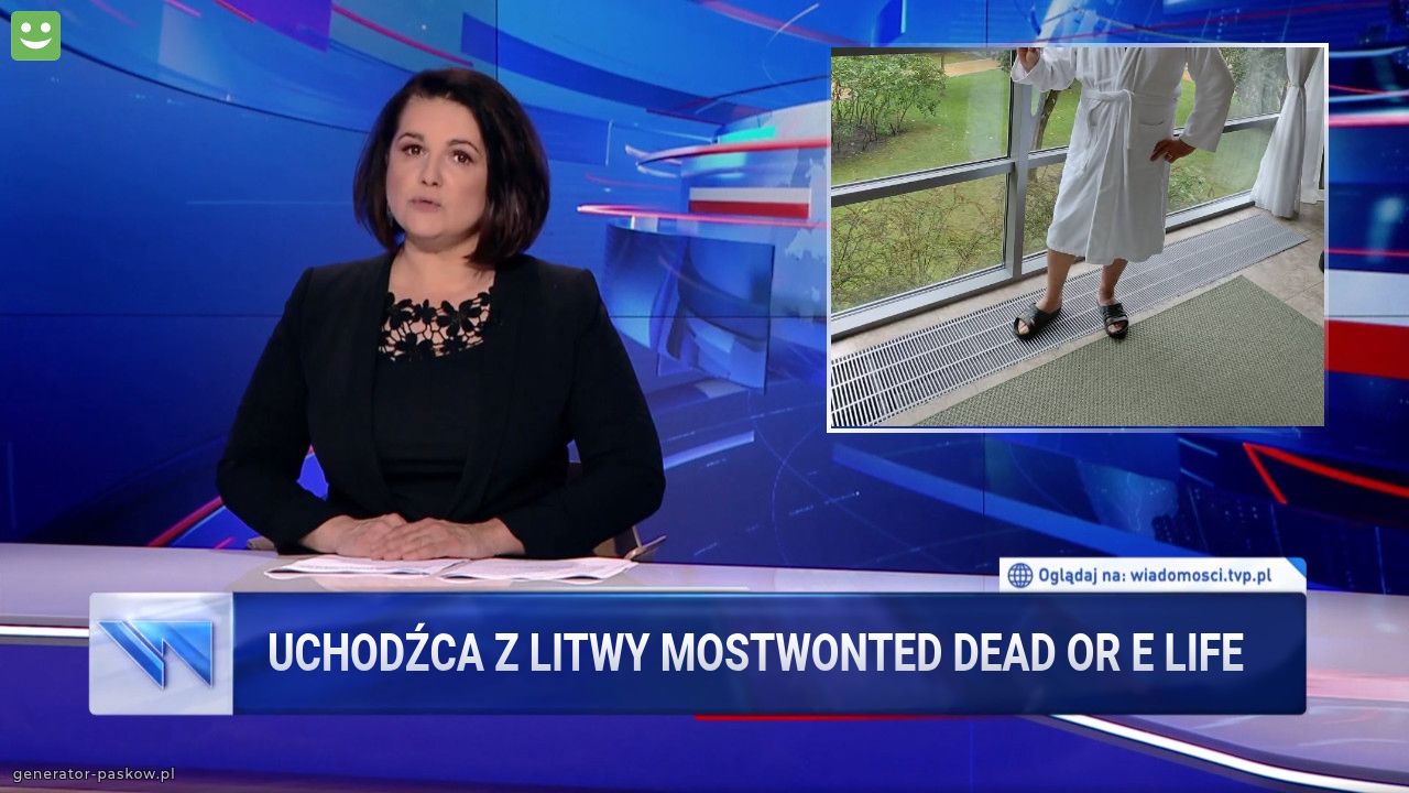 Uchodźca z Litwy mostwonted dead or e life 