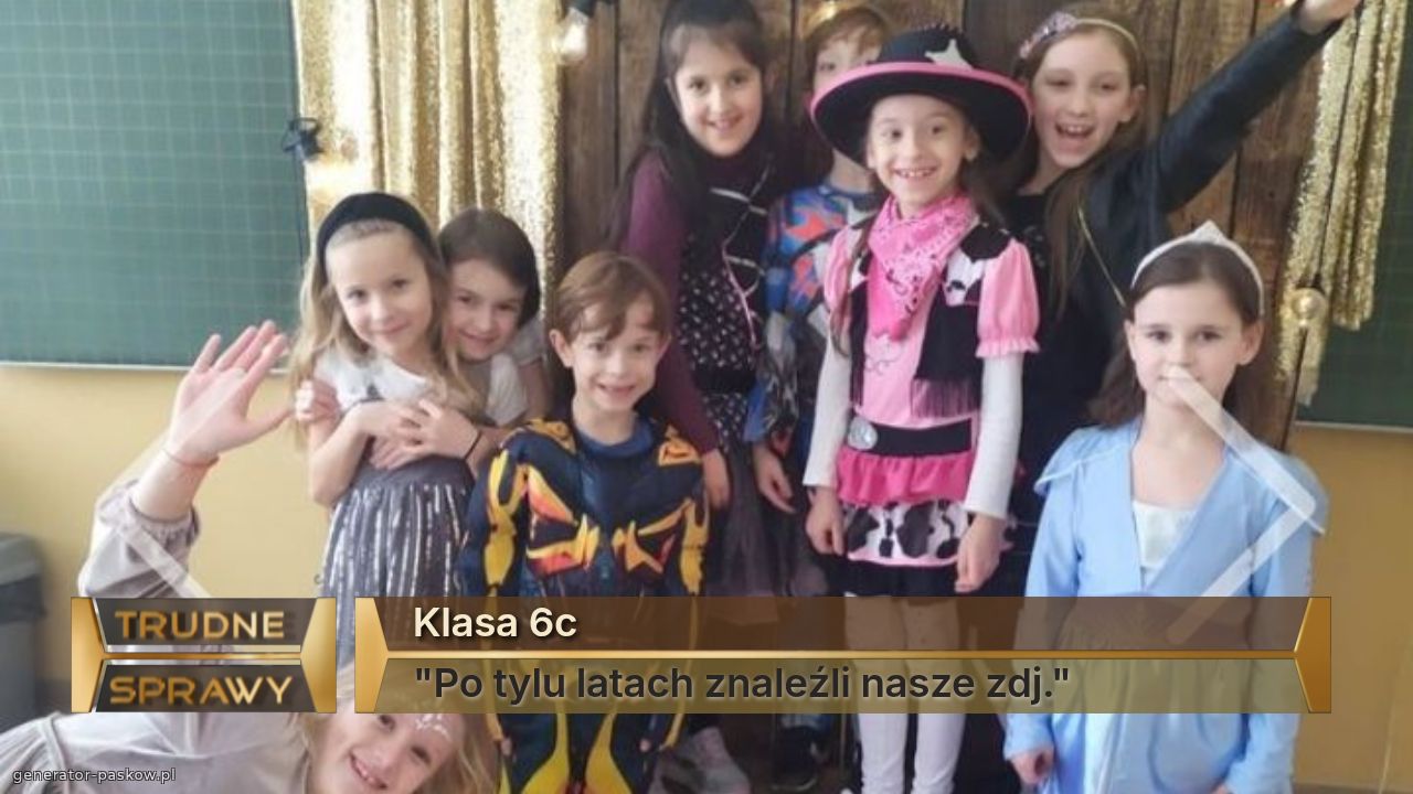 Klasa 6c
"Po tylu latach znaleźli nasze zdj."