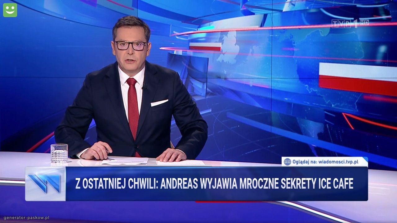 Z ostatniej chwili: Andreas wyjawia mroczne sekrety ice cafe