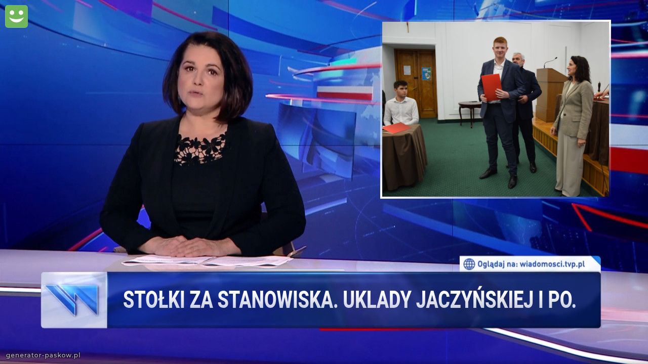 Stołki za stanowiska. Uklady JACZYŃSKIEJ i po.