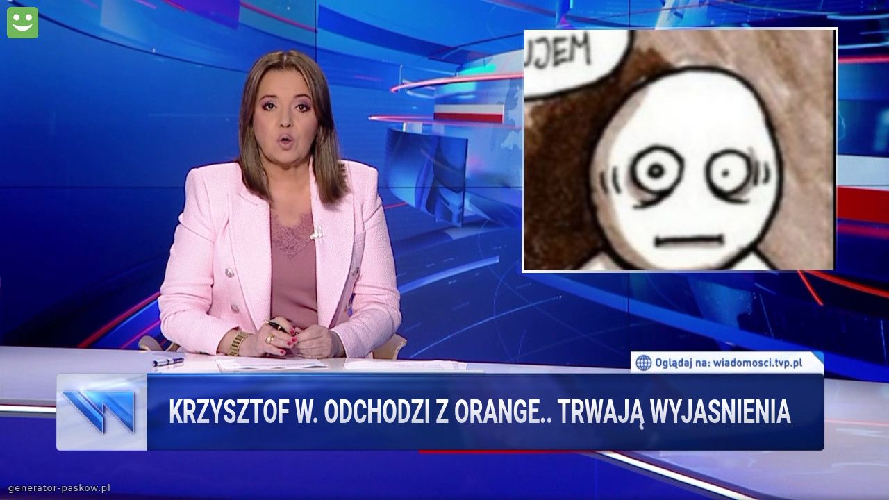 Krzysztof W. Odchodzi z Orange.. trwają wyjasnienia
