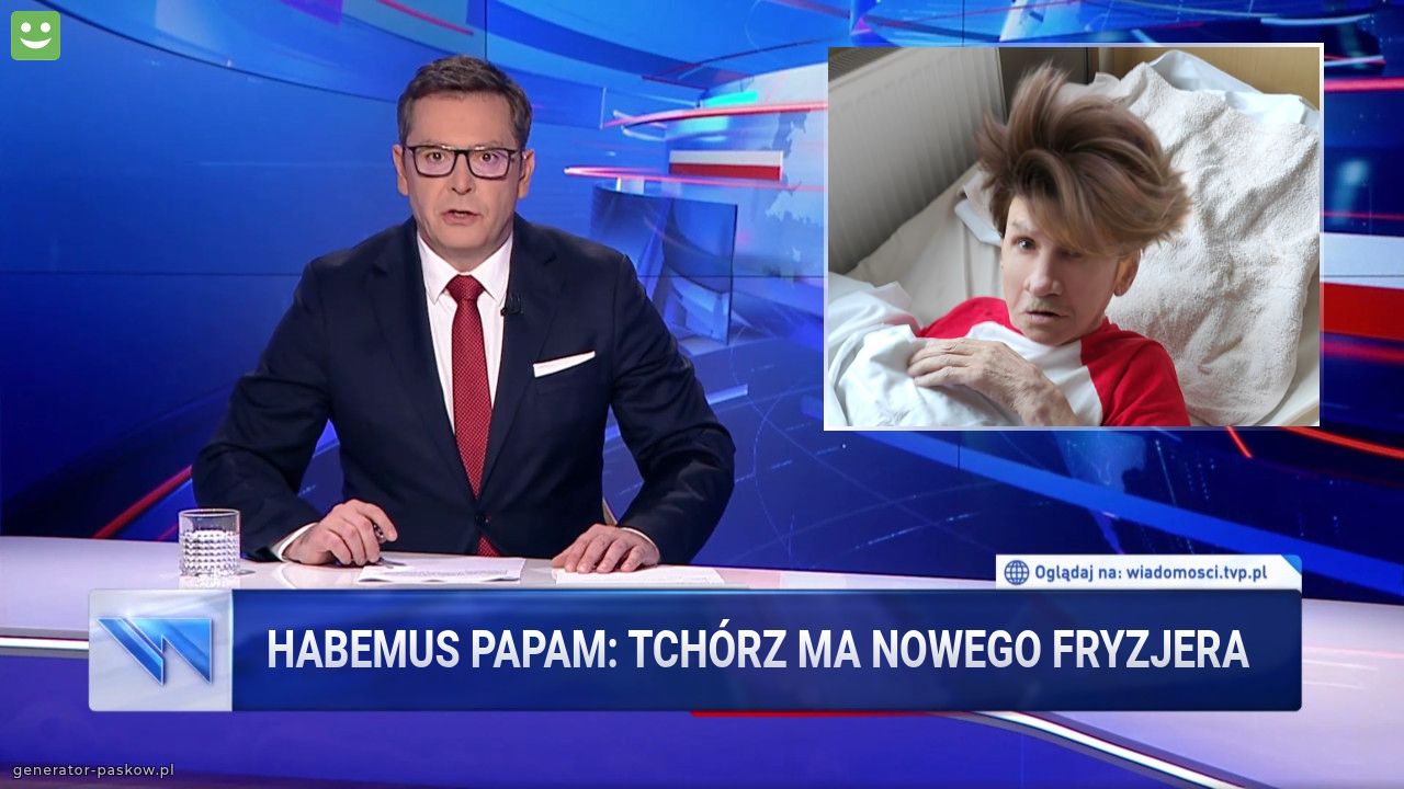 Habemus papam: tchórz ma nowego fryzjera