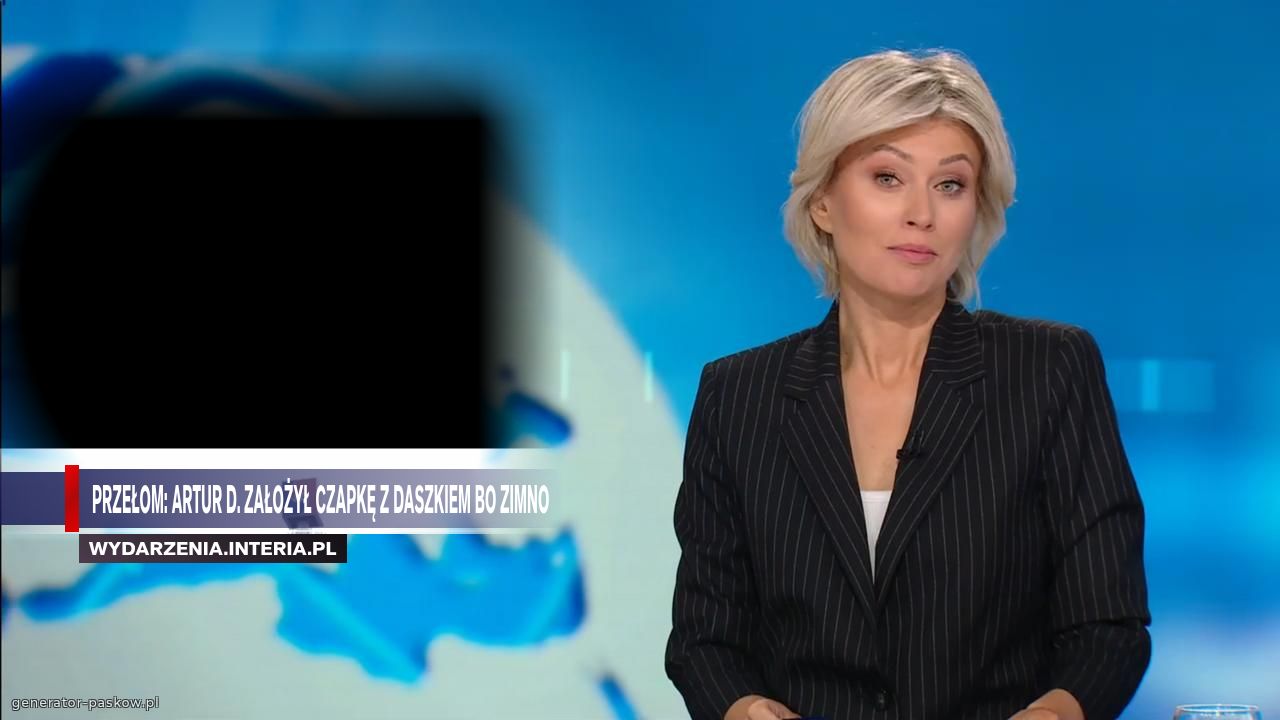 Przełom: artur D. Założył czapkę z daszkiem bo zimno