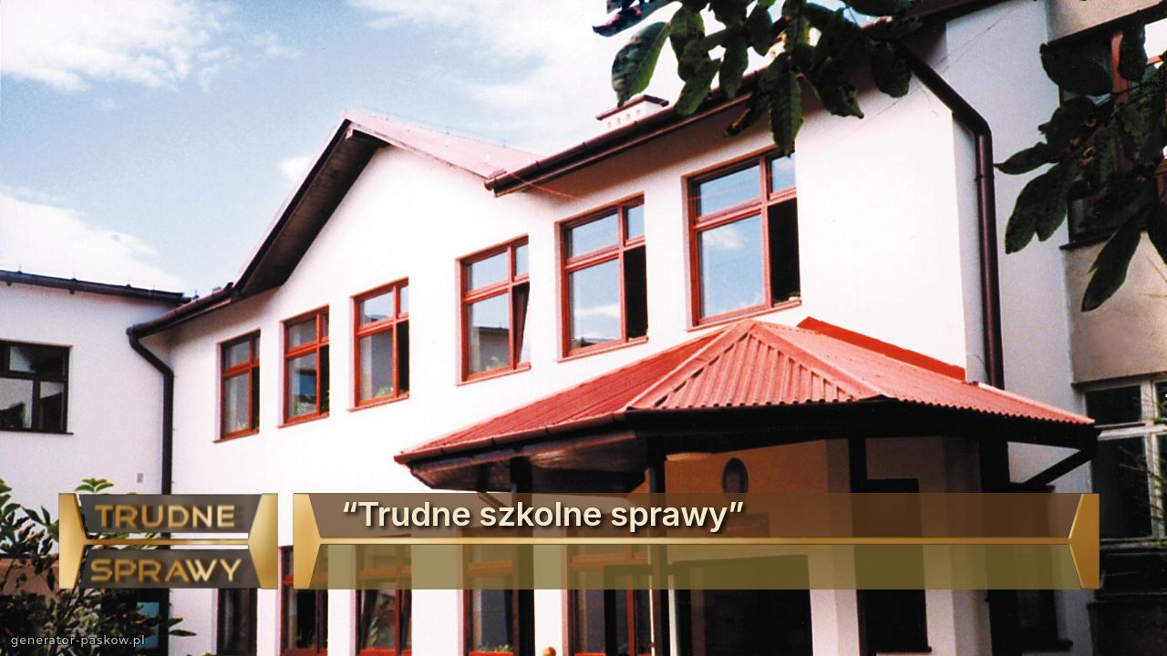 “Trudne szkolne sprawy” 
