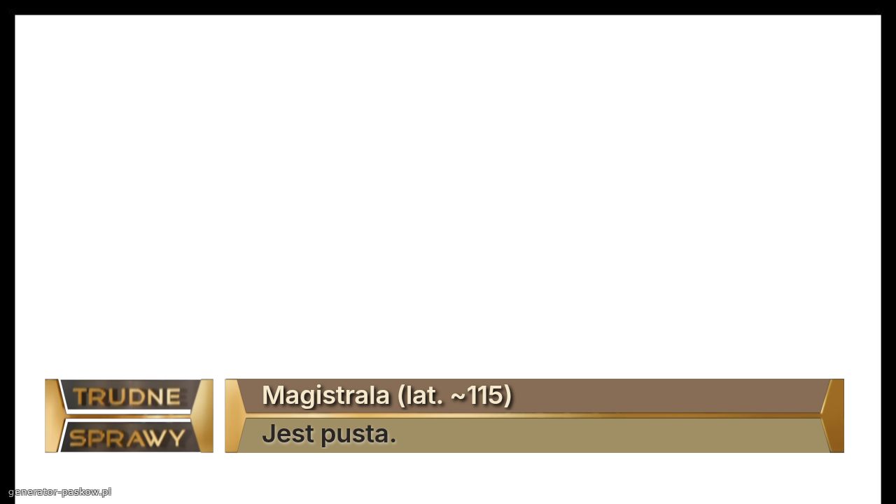 Magistrala (lat. ~115) 
Jest pusta. 