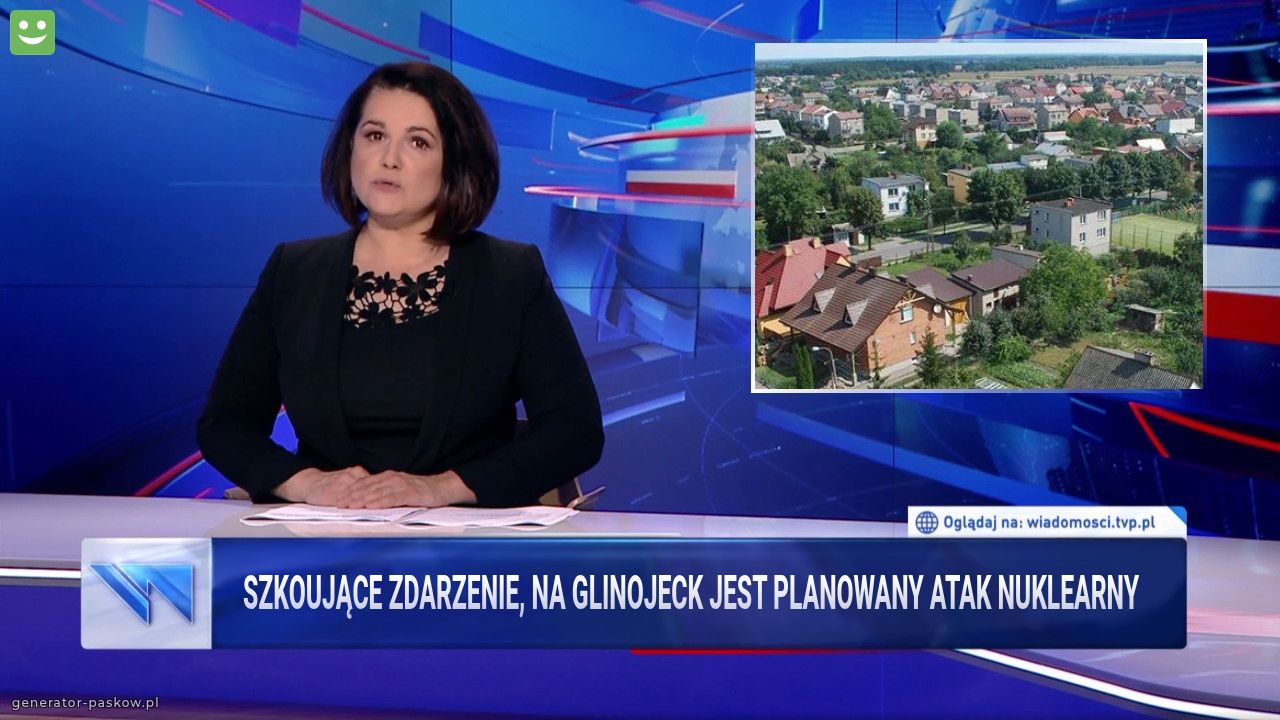 Szkoujące zdarzenie, na Glinojeck jest planowany atak nuklearny