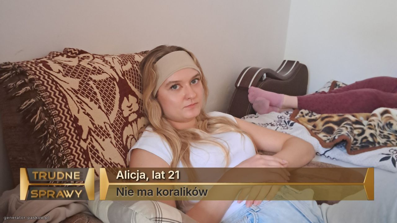 Alicja, lat 21
Nie ma koralików