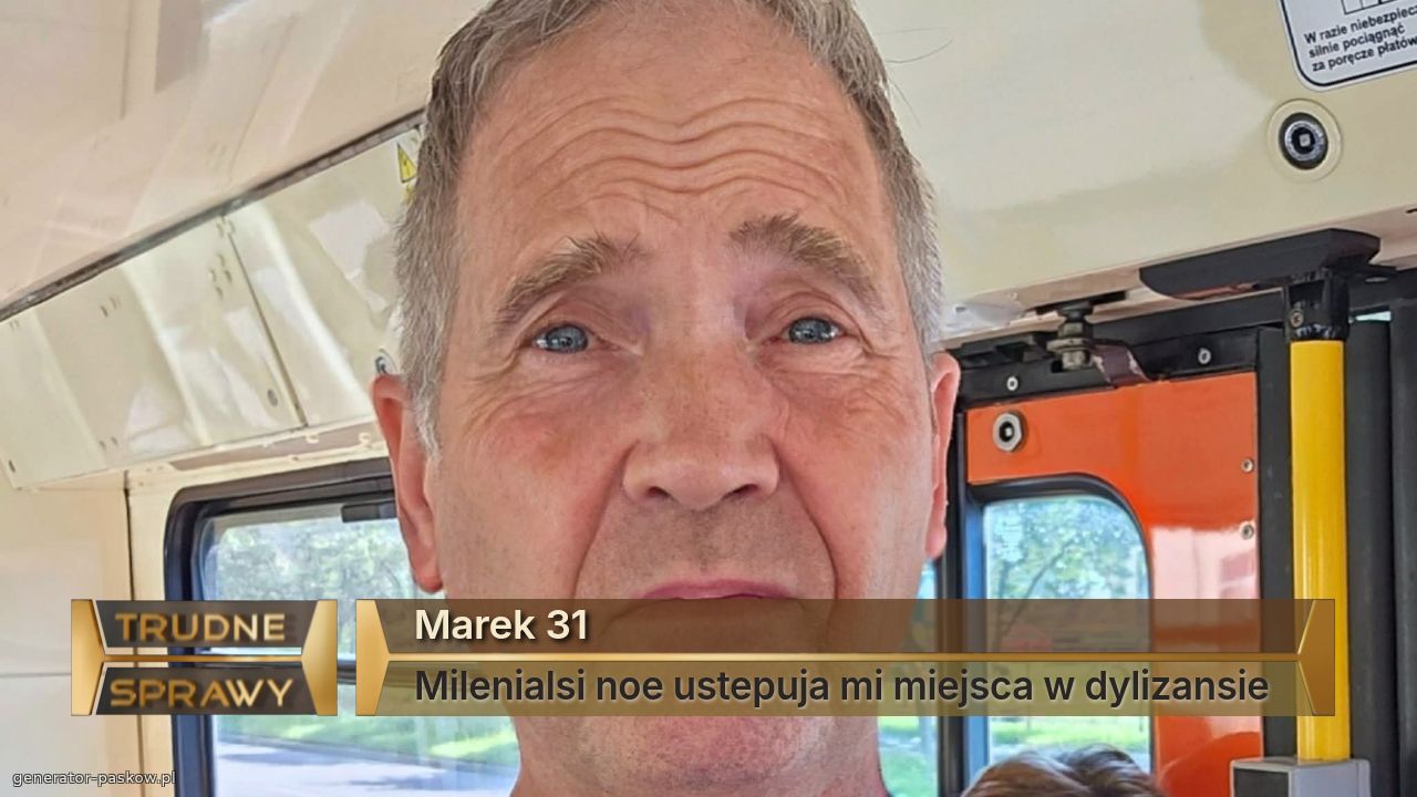 Marek 31
Milenialsi noe ustepuja mi miejsca w dylizansie 