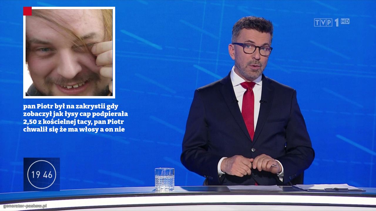 pan Piotr był na zakrystii gdy zobaczył jak łysy cap podpierała 2,50 z kościelnej tacy, pan Piotr chwalił się że ma włosy a on nie