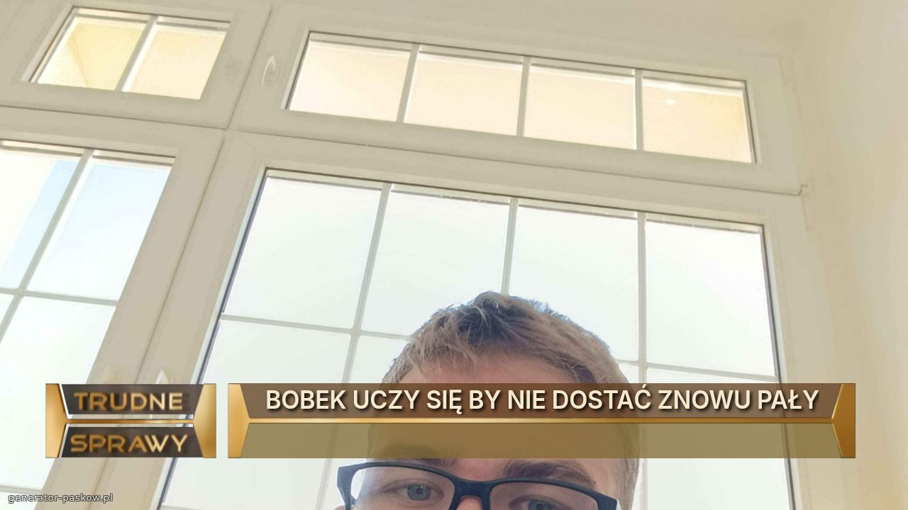 BOBEK UCZY SIĘ BY NIE DOSTAĆ ZNOWU PAŁY
