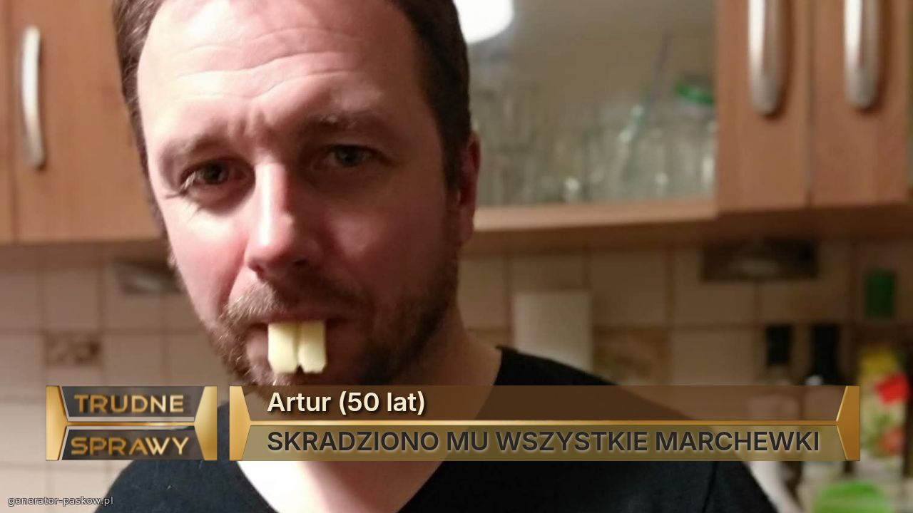 Artur (50 lat) 
SKRADZIONO MU WSZYSTKIE MARCHEWKI