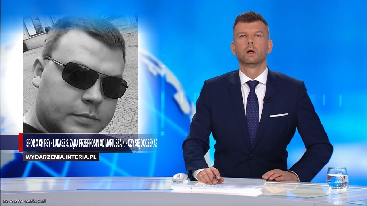 SPÓR O CHIPSY - ŁUKASZ S. ŻĄDA PRZEPROSIN OD mARIUSZA K. - CZY SIĘ DOCZEKA?