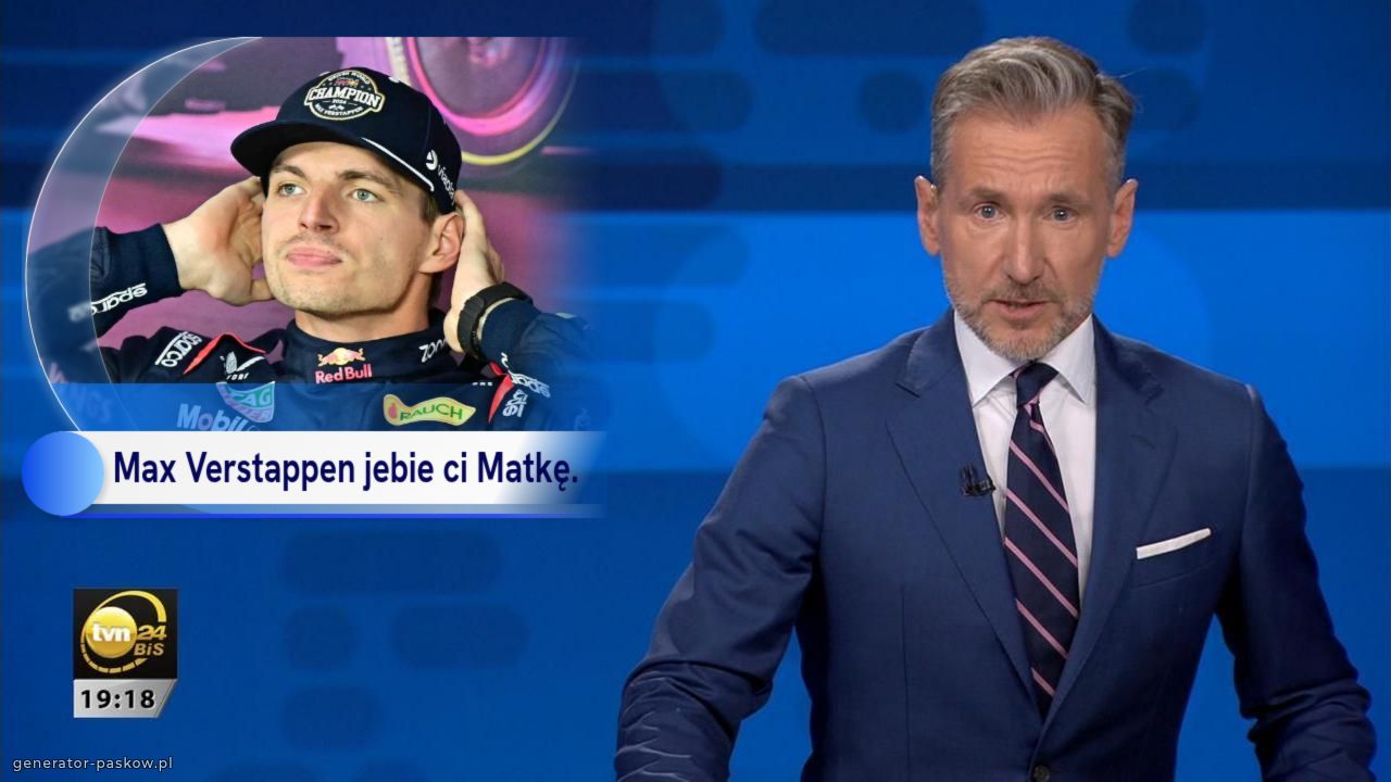 Max Verstappen jebie ci Matkę.