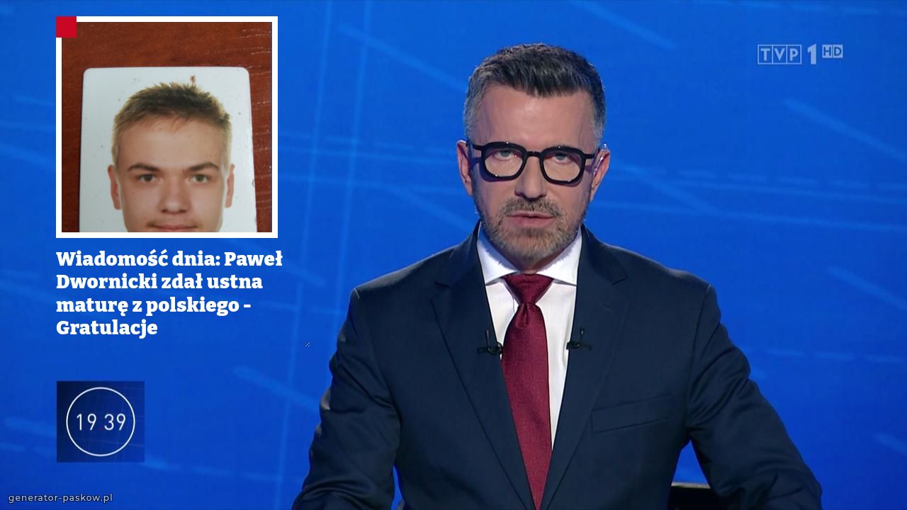 Wiadomość dnia: Paweł Dwornicki zdał ustna maturę z polskiego - Gratulacje 