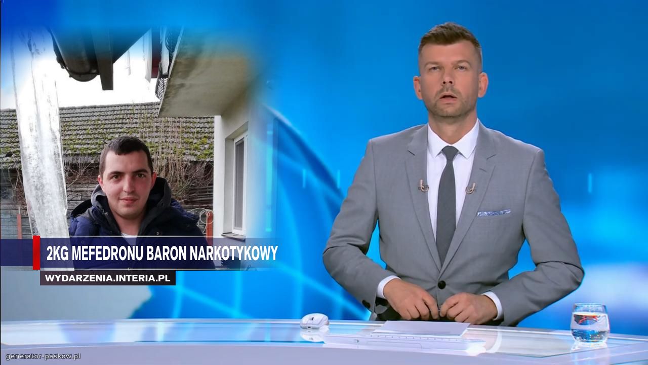 2kg mefedronu baron narkotykowy
