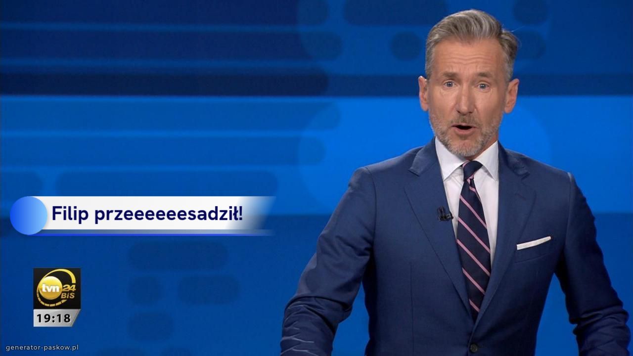 Filip przeeeeeesadził!